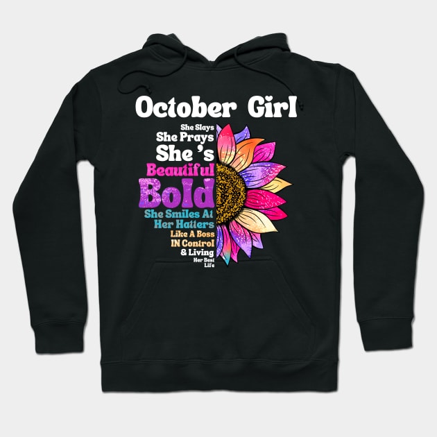 Sunflower October Girl She Slays She Prays She's Beautiful Like A Boss Hoodie by JustBeSatisfied